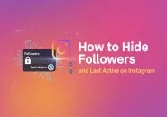 How to Hide Followers and Last Active on Instagram in 2025 (Complete Privacy Guide)