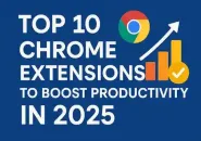 10 Best Chrome Extensions to Boost Productivity (2025)